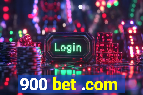 900 bet .com