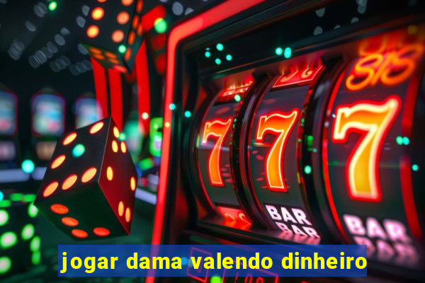 jogar dama valendo dinheiro