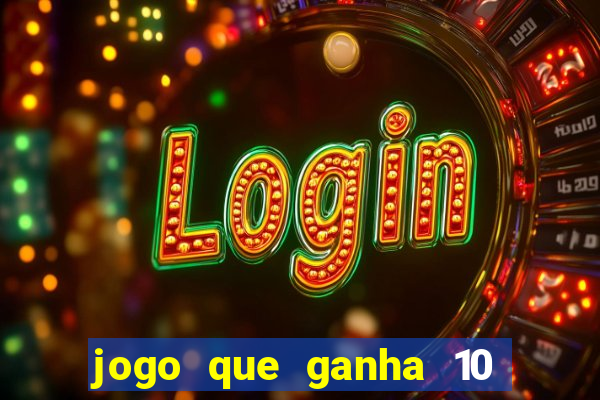 jogo que ganha 10 reais ao se cadastrar