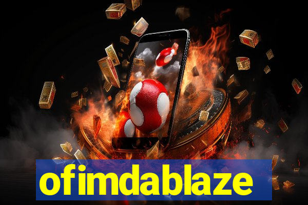 ofimdablaze