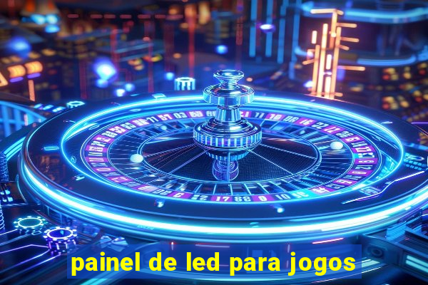 painel de led para jogos