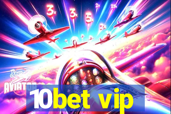 10bet vip