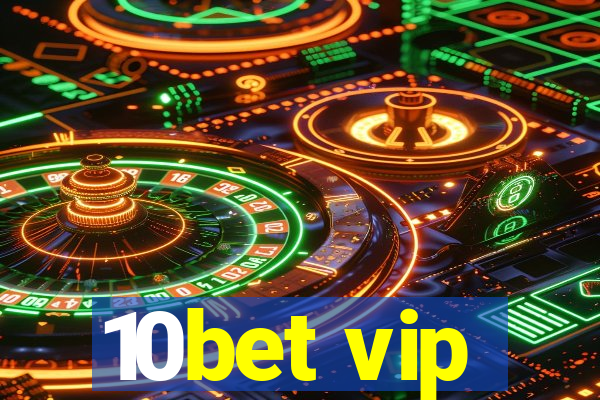 10bet vip