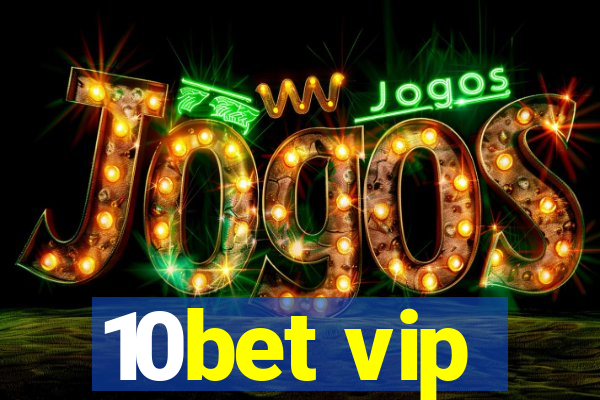 10bet vip