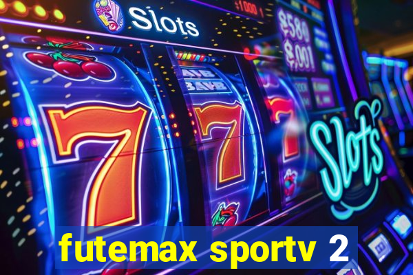 futemax sportv 2