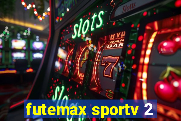 futemax sportv 2