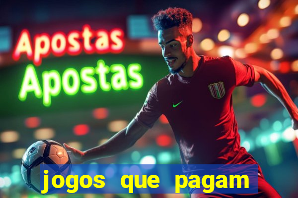 jogos que pagam dinheiro de verdade 2024