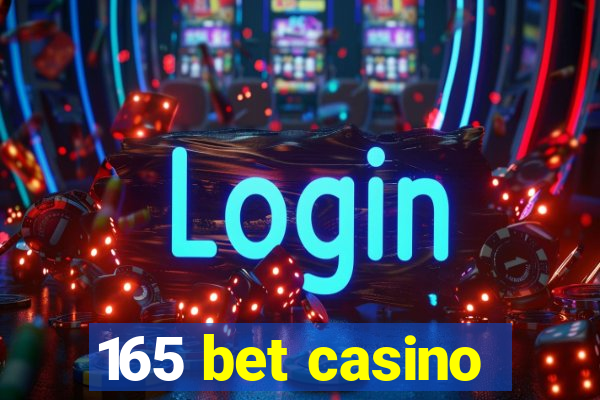 165 bet casino