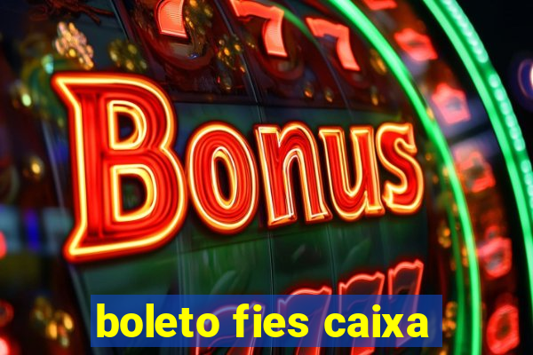 boleto fies caixa