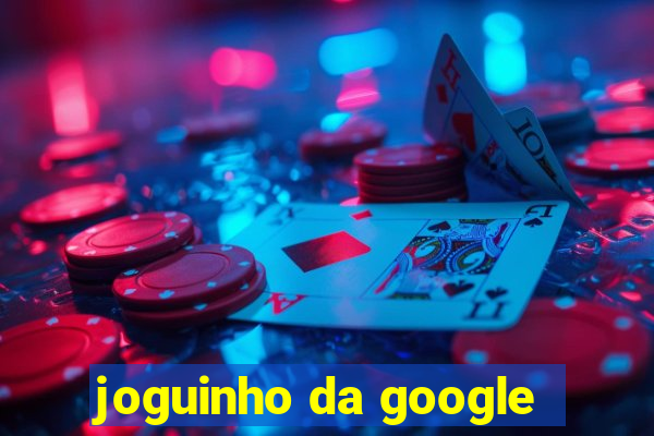 joguinho da google