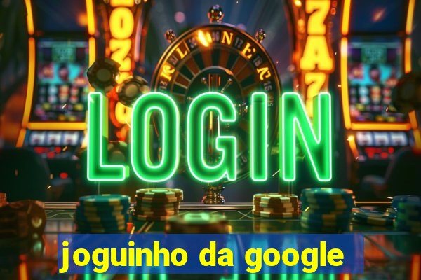 joguinho da google