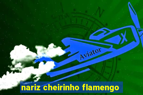 nariz cheirinho flamengo