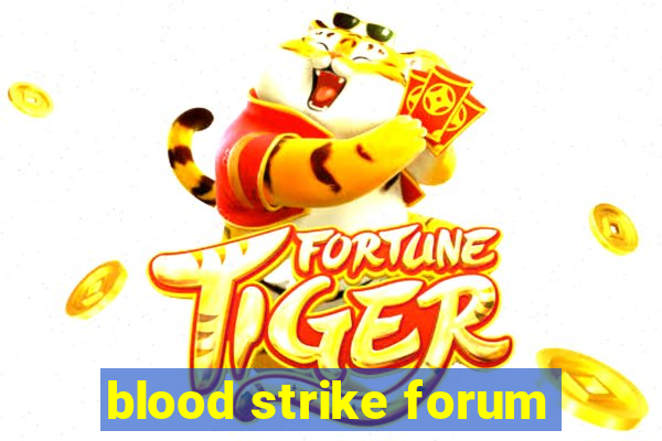 blood strike forum