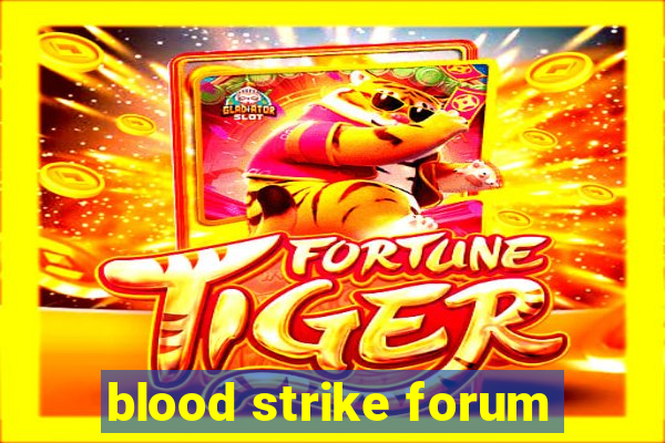 blood strike forum