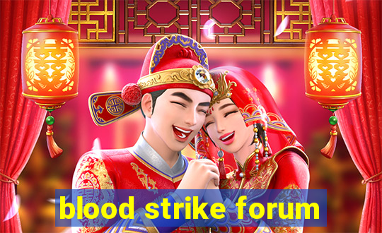 blood strike forum