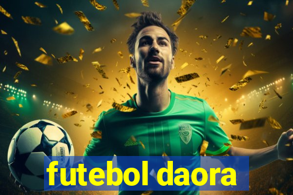 futebol daora