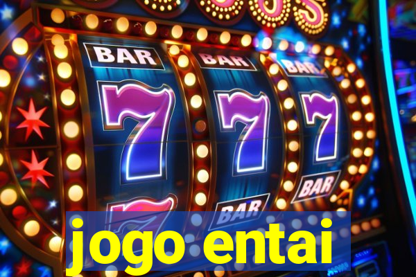 jogo entai