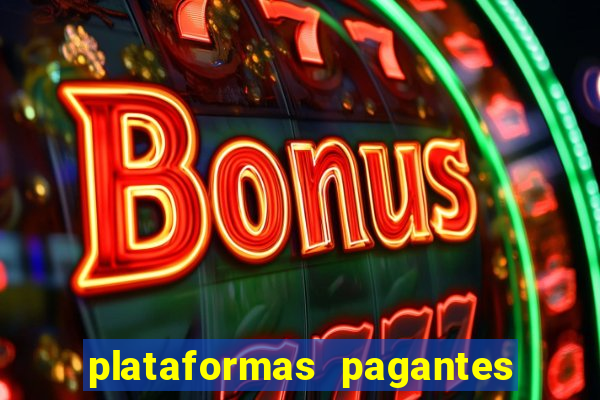 plataformas pagantes fortune tiger