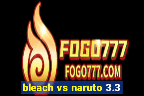 bleach vs naruto 3.3