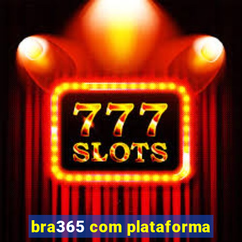 bra365 com plataforma