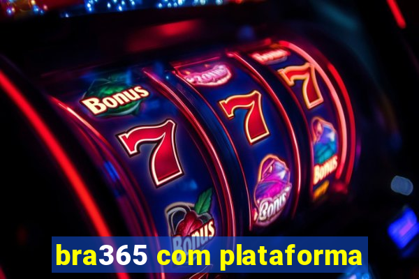 bra365 com plataforma