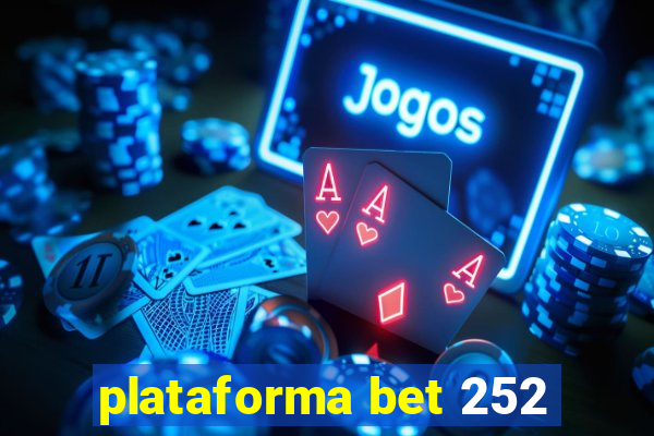 plataforma bet 252