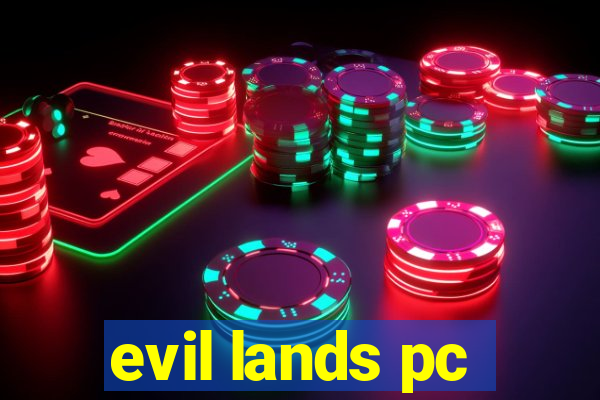 evil lands pc