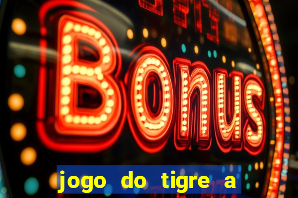 jogo do tigre a partir de 1 real