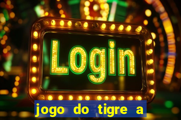 jogo do tigre a partir de 1 real