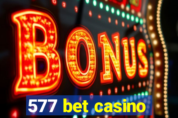 577 bet casino