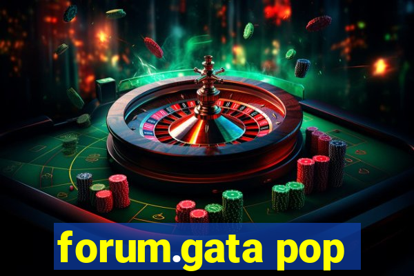 forum.gata pop