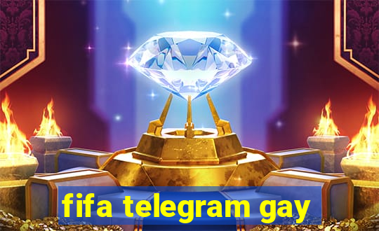 fifa telegram gay