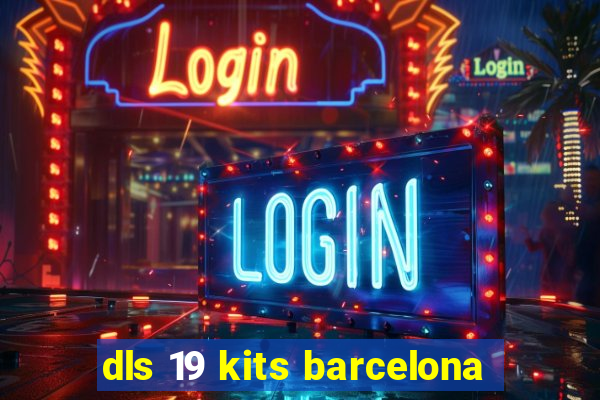 dls 19 kits barcelona