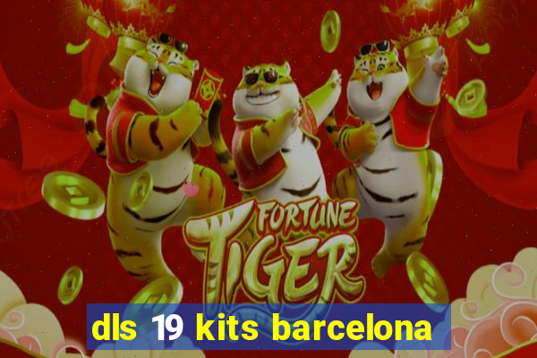 dls 19 kits barcelona