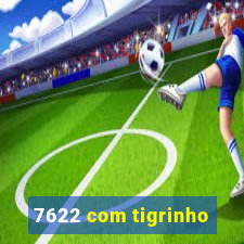 7622 com tigrinho