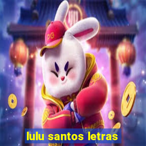 lulu santos letras