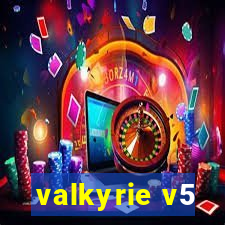 valkyrie v5