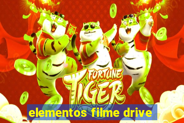 elementos filme drive