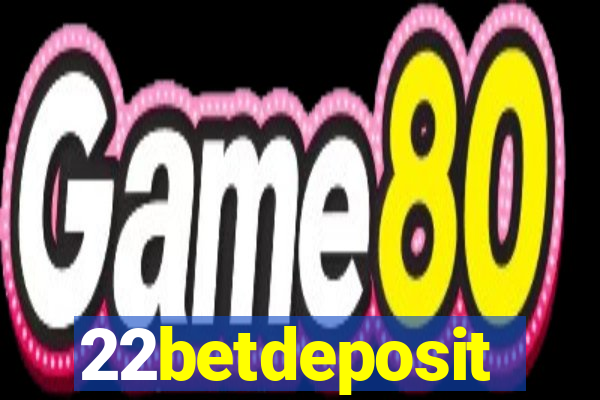 22betdeposit