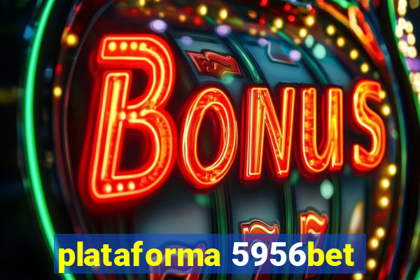 plataforma 5956bet