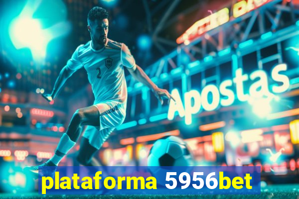 plataforma 5956bet