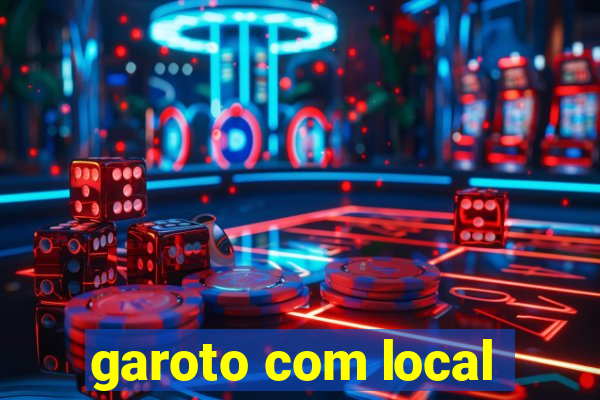 garoto com local