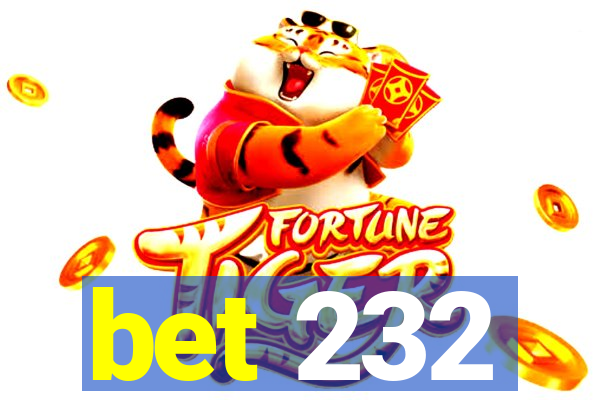 bet 232