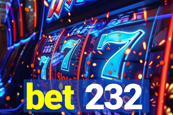 bet 232