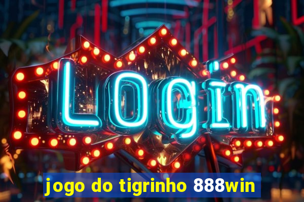 jogo do tigrinho 888win