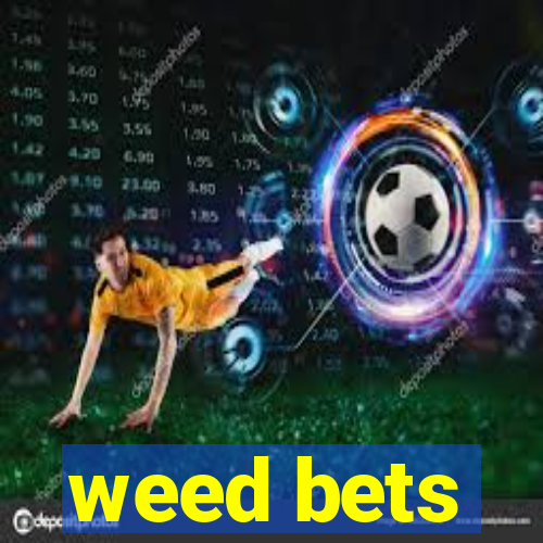 weed bets