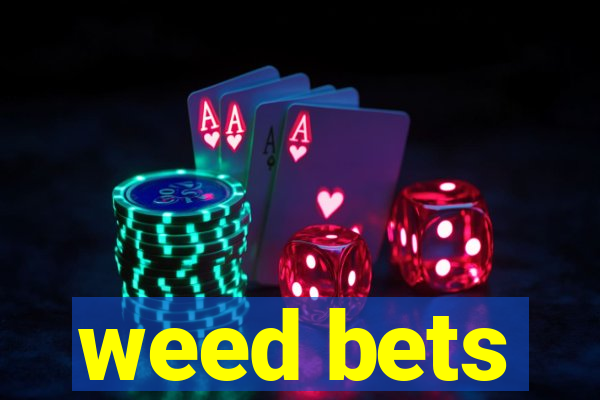 weed bets