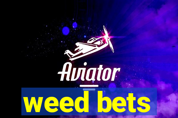 weed bets