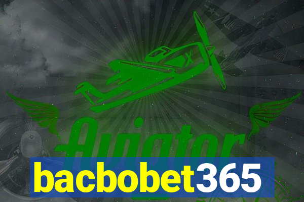 bacbobet365