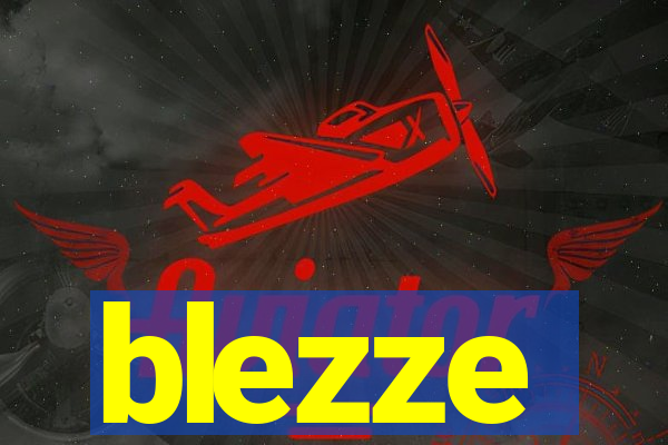 blezze